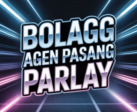 BOLAGG Agen Pasang Parlay